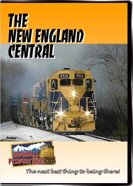 Highball Productions DVD - New England Central (1 Hour 20 Minutes)