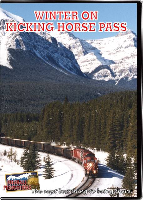 Highball Productions DVD - Winter on Kicking Horse Pass - Canadian Pacific (1 Hour 30 Minutes)