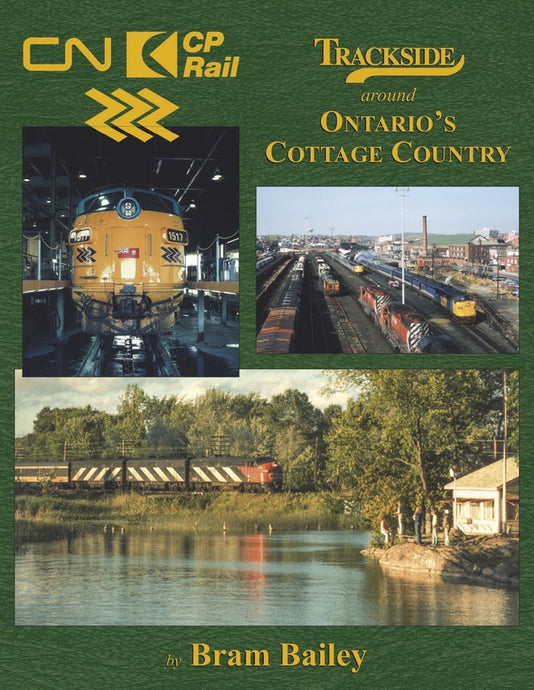 Morning Sun Books - Trackside around Ontario's Cottage Country -- Hardcover 128 Pages All Color