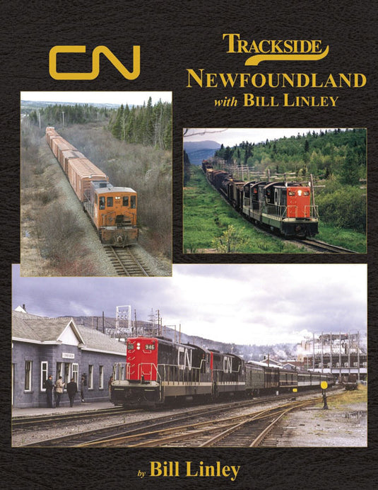 Morning Sun Books - Trackside in Newfoundland - With Bill Linley -- Hardcover 128 Pages All Color