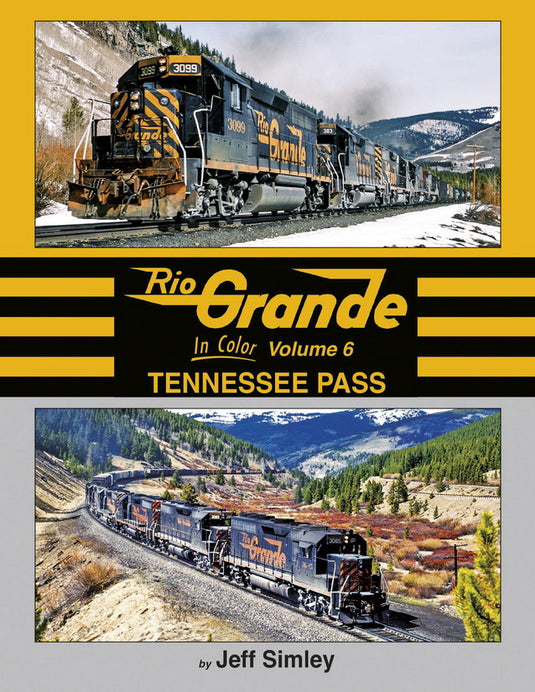 Morning Sun Book Rio Grande In Color - Volume 6 : Tennessee Pass, Hardcover, 128 Pages