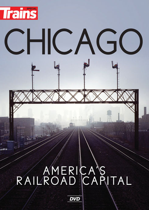 Kalmbach Trains Chicago America's Railroad Capital DVD