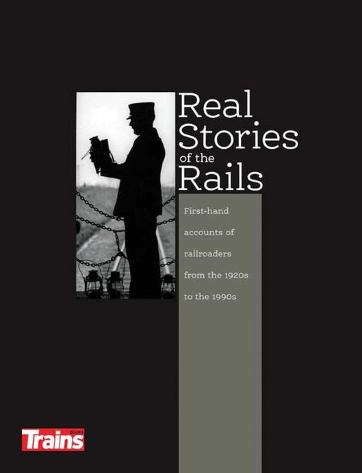 Kalmbach Real Stories of the Rails 192 pages