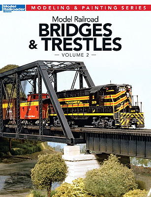 Kalmbach Model Railroad Bridges & Trestles: Volume 2