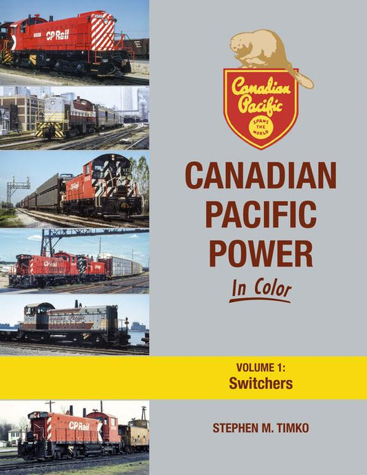 Morning Sun Books - Canadian Pacific Power In Color Vol.1 Switchers -- Hardcover 128 Pages All Color