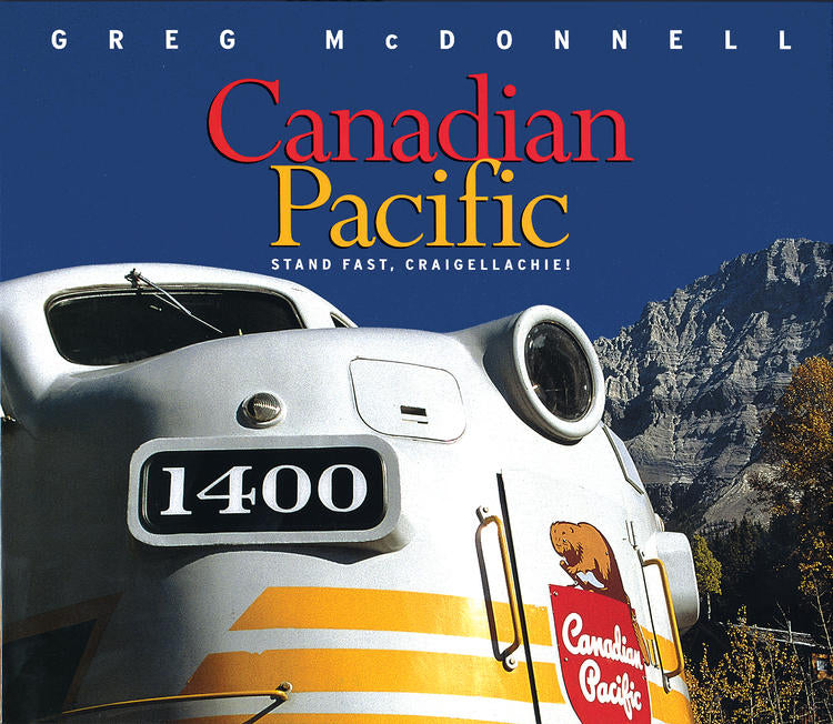 Chargez l&#39;image dans la visionneuse de la galerie, Boston Mills Press - Canadian Pacific: Stand Fast, Craigellachie! - Softcover Book - By Greg McDonnell
