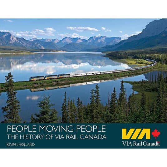 Rapido Trains People Moving People: The History Of VIA Rail Canada Book by Kevin J. Holland