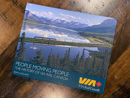 Rapido Trains People Moving People: The History Of VIA Rail Canada Book by Kevin J. Holland