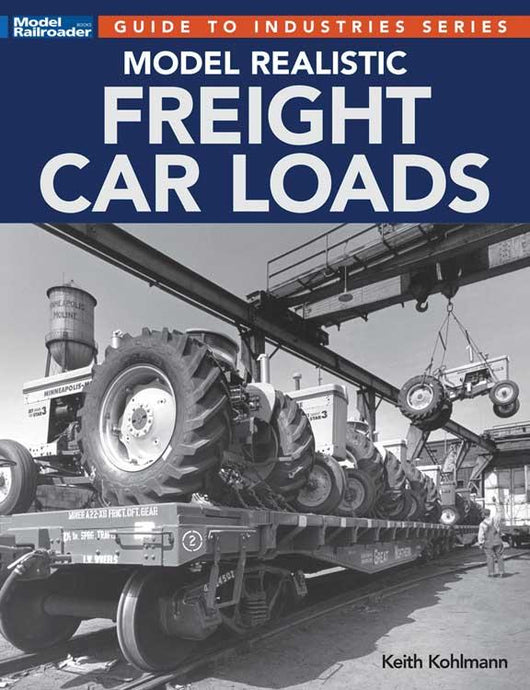 Kalmbach Model Railroader Model Realistic Freight Car Loads - Book Softcover, 112 Pages