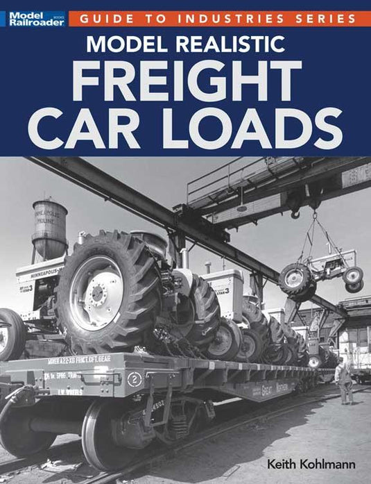 Kalmbach Model Railroader Model Realistic Freight Car Loads - Book Softcover, 112 Pages