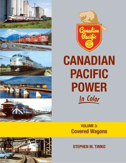 Morning Sun Books - Canadian Pacific Power In Color Vol.3 Covered Wagons - Hardcover 128 Pages All Color